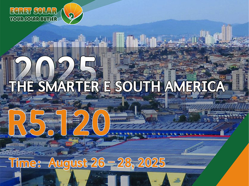 Xiamen Egret Solar le taispeáint ag an Smarter E South America 2025, ag fiosrú deiseanna fuinnimh nua i Meiriceá Theas